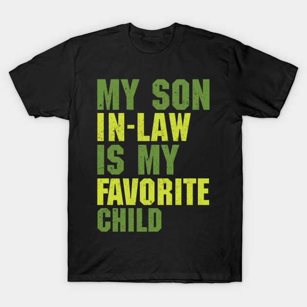 My Son In Law Is My Favorite Child T-Shirt by ELITE STORE